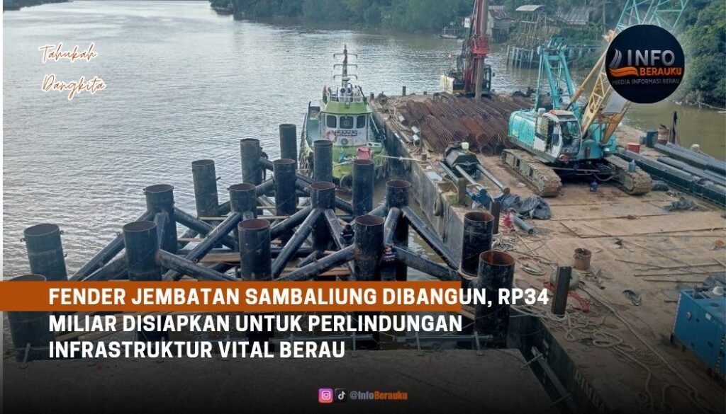 Fender Jembatan Sambaliung Dibangun, Rp34 Miliar Disiapkan untuk Perlindungan Infrastruktur Vital Berau