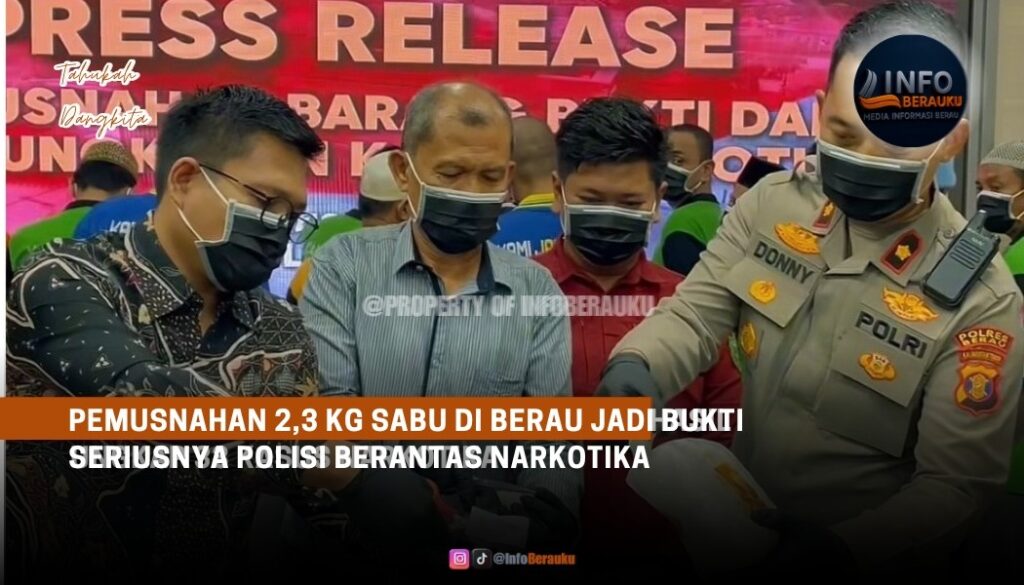 Pemusnahan 2,3 Kg Sabu di Berau Jadi Bukti Seriusnya Polisi Berantas Narkotika