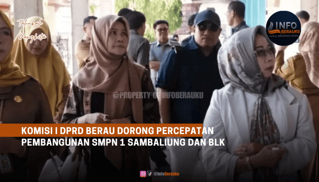 Komisi I DPRD Berau Dorong Percepatan Pembangunan SMPN 1 Sambaliung dan BLK