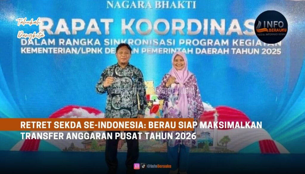 Retret Sekda se-Indonesia: Berau Siap Maksimalkan Transfer Anggaran Pusat Tahun 2026