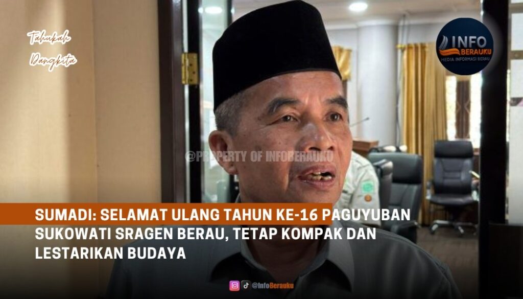 Sumadi: Selamat Ulang Tahun ke-16 Paguyuban Sukowati Sragen Berau, Tetap Kompak dan Lestarikan Budaya
