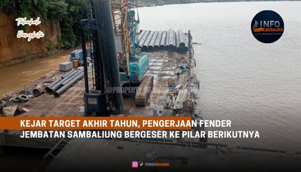 Kejar Target Akhir Tahun, Pengerjaan Fender Jembatan Sambaliung Bergeser ke Pilar Berikutnya