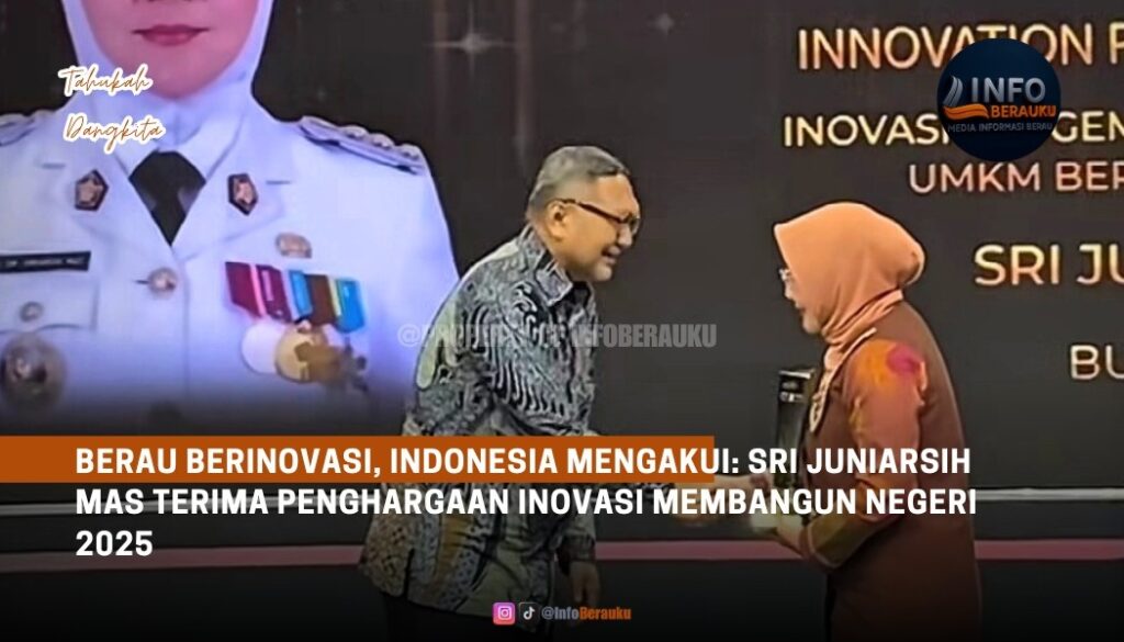 Berau Berinovasi, Indonesia Mengakui: Sri Juniarsih Mas Terima Penghargaan Inovasi Membangun Negeri 2025