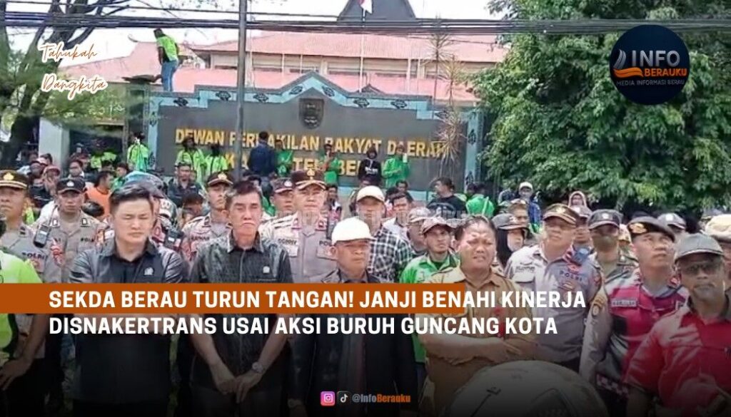 Sekda Berau Turun Tangan! Janji Benahi Kinerja Disnakertrans Usai Aksi Buruh Guncang Kota