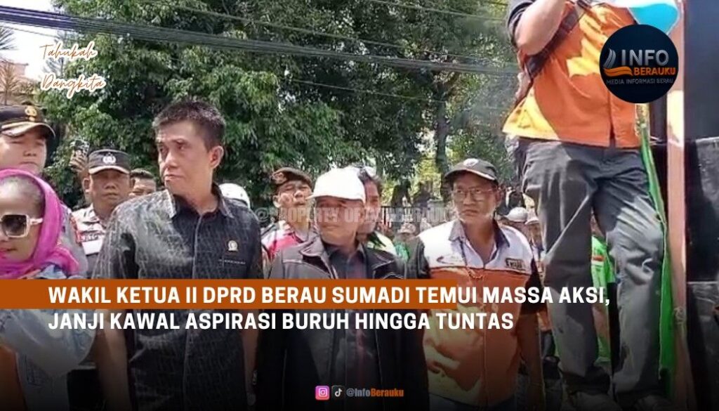 Wakil Ketua II DPRD Berau Temui Massa Aksi, Janji Kawal Aspirasi Buruh Hingga Tuntas
