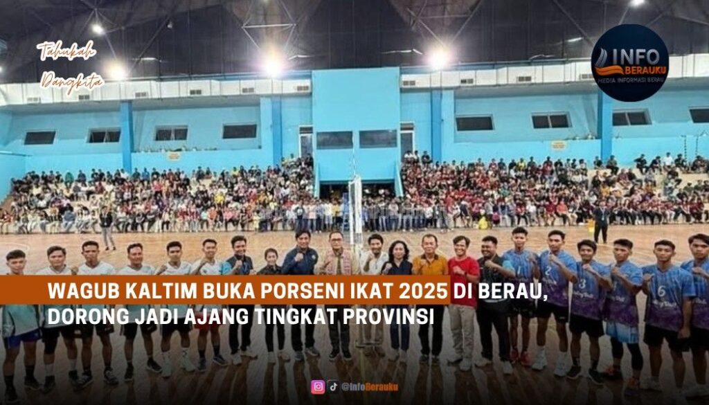 Wagub Kaltim Buka Porseni IKAT 2025 di Berau, Dorong Jadi Ajang Tingkat Provinsi