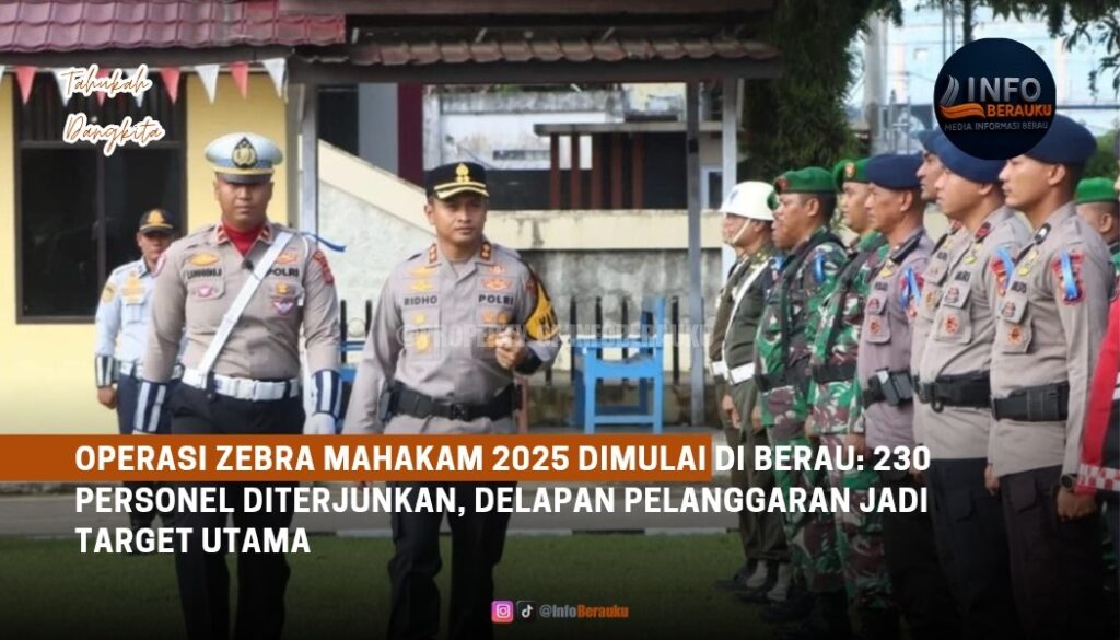 Operasi Zebra Mahakam 2025 Dimulai di Berau: 230 Personel Diterjunkan, Delapan Pelanggaran Jadi Target Utama