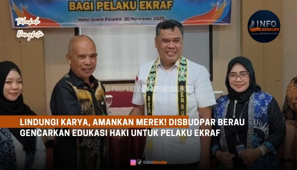 Lindungi Karya, Amankan Merek! Disbudpar Berau Gencarkan Edukasi HAKI untuk Pelaku Ekraf