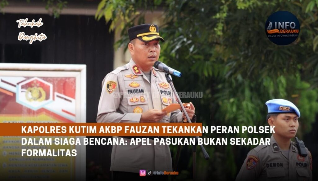 Kapolres Kutim AKBP Fauzan Tekankan Peran Polsek dalam Siaga Bencana: Apel Pasukan Bukan Sekadar Formalitas