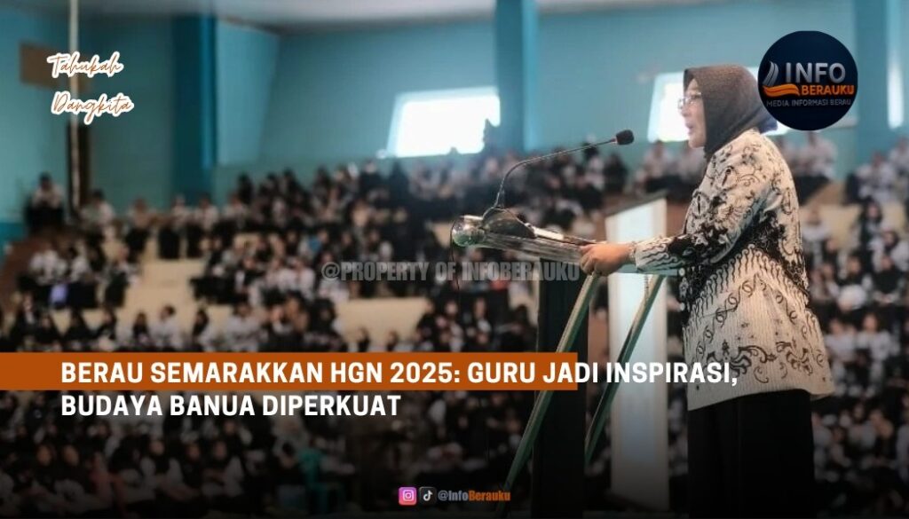 Berau Semarakkan HGN 2025: Guru Jadi Inspirasi, Budaya Banua Diperkuat