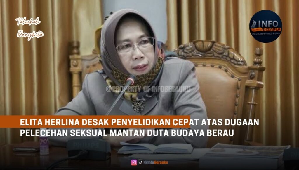 Elita Herlina Desak Penyelidikan Cepat atas Dugaan Pelecehan Seksual Mantan Duta Budaya Berau