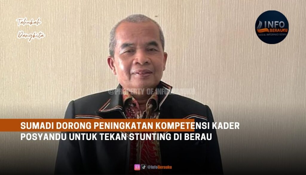 Sumadi Dorong Peningkatan Kompetensi Kader Posyandu untuk Tekan Stunting di Berau