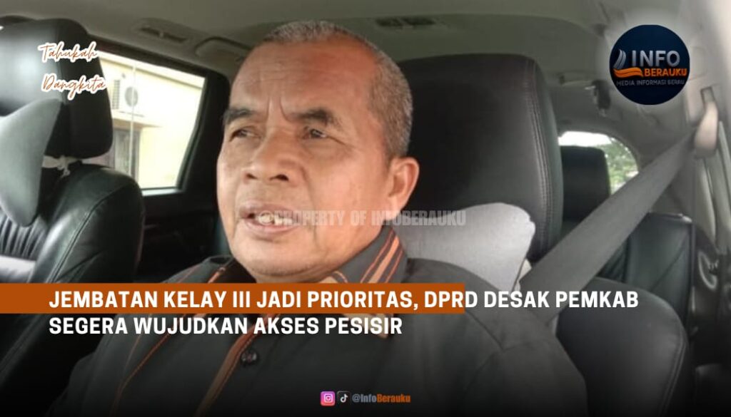 Jembatan Kelay III Jadi Prioritas, DPRD Desak Pemkab Segera Wujudkan Akses Pesisir