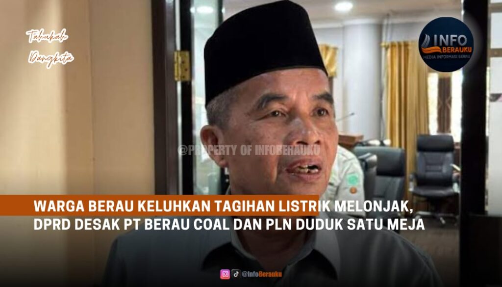 Warga Berau Keluhkan Tagihan Listrik Melonjak, DPRD Desak PT Berau Coal dan PLN Duduk Satu Meja