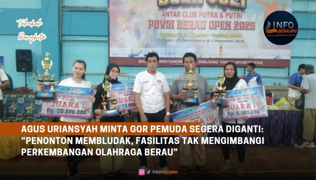 Agus Uriansyah Minta GOR Pemuda Segera Diganti: “Penonton Membludak, Fasilitas Tak Mengimbangi Perkembangan Olahraga Berau”