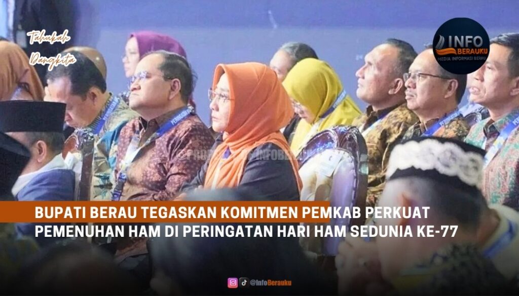 Bupati Berau Tegaskan Komitmen Pemkab Perkuat Pemenuhan HAM di Peringatan Hari HAM Sedunia ke-77